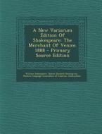 A New Variorum Edition of Shakespeare: The Merchant of Venice. 1888 - Primary Source Edition di William Shakespeare edito da Nabu Press