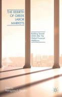 The Rebirth of the Greek Labor Market edito da Palgrave Macmillan US