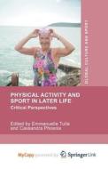 Physical Activity And Sport In Later Life edito da Palgrave Macmillan UK