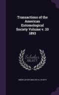 Transactions Of The American Entomological Society Volume V. 20 1893 di American Entomological Society edito da Palala Press