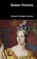 Queen Victoria di Richard Rivington Holmes edito da Lulu.com