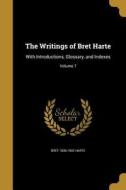 WRITINGS OF BRET HARTE di Bret 1836-1902 Harte edito da WENTWORTH PR
