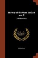 History of the Wars Books I and II: The Persian War di Procopius edito da CHIZINE PUBN