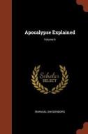 Apocalypse Explained; Volume II di Emanuel Swedenborg edito da CHIZINE PUBN