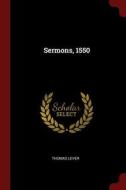 Sermons, 1550 di Thomas Lever edito da CHIZINE PUBN