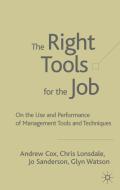 The Right Tools for the Job di Andrew Cox, Chris Lonsdale, Joe Sanderson, Glyn Watson edito da Palgrave USA