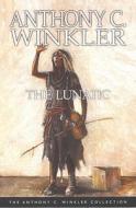 The Lunatic di Anthony C. Winkler edito da Macmillan Education