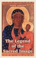 The Legend of the Sacred Image di Selma Lagerlof edito da INTL LAW & TAXATION PUBL