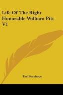 Life Of The Right Honorable William Pitt V1 di Earl Stanhope edito da Kessinger Publishing, Llc