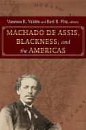 Machado de Assis, Blackness, and the Americas edito da State University of New York Press