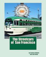 The Streetcars of San Francisco di Zachary Malott, Leia Kaba, Michael Malott edito da Createspace