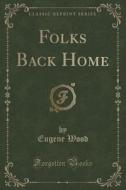 Folks Back Home (classic Reprint) di Eugene Wood edito da Forgotten Books