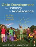 Child Development From Infancy to Adolescence di Laura E. Levine edito da SAGE Publications, Inc