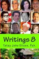 Writings 8 di Tatay Jobo Elizes Pub, Gel Santos Relos, Mike Portes edito da Createspace