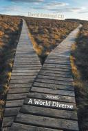 A World Diverse - Poems di David Edmond CD edito da FRIESENPR