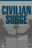 Civilian Surge: Key to Complex Operation di Hans Binnendijk, Patricj M. Cronin edito da Createspace