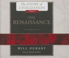 The Renaissance: A History of Civilization in Italy from 1304 1576 Ad di Will Durant, Ariel Durant edito da Blackstone Audiobooks