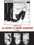The Secret of Heart Mansion di J. Lund edito da Createspace