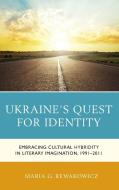 Ukraine's Quest for Identity di Maria G Rewakowicz edito da Lexington Books