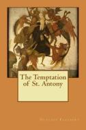 The Temptation of St. Antony di Gustave Flaubert edito da Createspace
