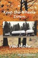 Keep the Wheels Down - Third Edition: Colour Version di Val Mohr edito da Createspace