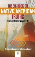 The Big Book on Native American Truths di Baby edito da Baby Professor