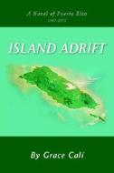 Island Adrift di Grace Calm edito da Xlibris Corporation