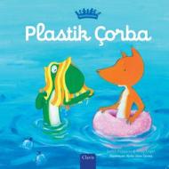 Plastik Çorba (Plastic Soup, Turkish Edition) di Judith Koppens edito da CLAVIS PUB