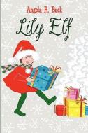 Lily Elf di #Buck,  Angela R. edito da Publishamerica