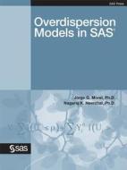 Overdispersion Models In Sas di Ph.D. Jorge G. Morel, Nagaraj K. Neerchal edito da Sas Publishing