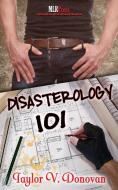 Disasterology 101 di Taylor Donovan edito da MLR PR
