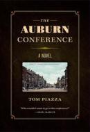 The Auburn Conference di Tom Piazza edito da UNIV OF IOWA PR
