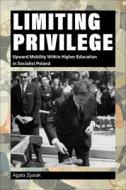 Limiting Privilege di Agata Zysiak edito da Purdue University Press