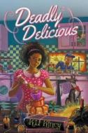 Deadly Delicious di K. L. Kincy edito da Curiosity Quills Press