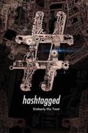#Hashtagged di Kimberly Hix Trant edito da Tate Publishing & Enterprises