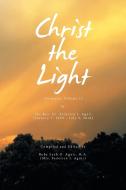 Christ The Light di Agnir M.A. Ruby Leah O. Agnir M.A. edito da Xlibris US