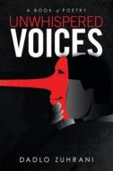 Unwhispered Voices di Zuhrani Dadlo Zuhrani edito da AuthorHouse
