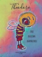 Theodore The Buzzing Bumblebee di Clark Lo Clark edito da Lulu Press