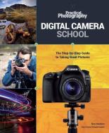 Digital Camera School: The Step-By-Step Guide to Taking Great Pictures di Ben Hawkins edito da CARLTON PUB GROUP