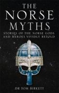 The Norse Myths di Dr Tom Birkett edito da Quercus Publishing