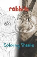 Rabbit Coloring Sheets: 30 Rabbit Drawings, Coloring Sheets Adults Relaxation, Coloring Book for Kids, for Girls, Volume di Julian Smith edito da INDEPENDENTLY PUBLISHED