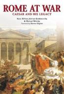 Rome At War di C. M. Gilliver, Adrian Keith Goldsworthy, Michael Whitby edito da Bloomsbury Publishing Plc