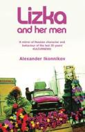 Lizka and Her Men di Alexander Ikonnikov edito da SERPENTS TAIL