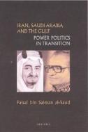 Iran, Saudi Arabia and the Gulf di Faisal bin Salman al-Saud edito da I.B. Tauris & Co. Ltd.