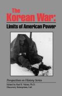 The Korean War: Limits of American Power edito da HISTORY COMPASS LLC