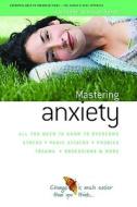 How to Master Anxiety di Joe Griffin, Ivan Tyrrell edito da Human Givens Publishing Ltd