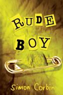 Rude Boy di Simon Corbin edito da Legend Press Ltd
