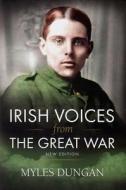 Irish Voices from the Great War: New Edition di Myles Dungan edito da IRISH ACADEMIC PR