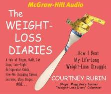 The Weight-loss Diaries di Courtney Rubin edito da American Media International Llc