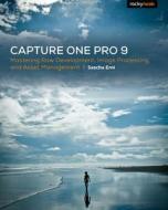 Capture One Pro 9 di Sascha Erni edito da Rocky Nook, Inc.